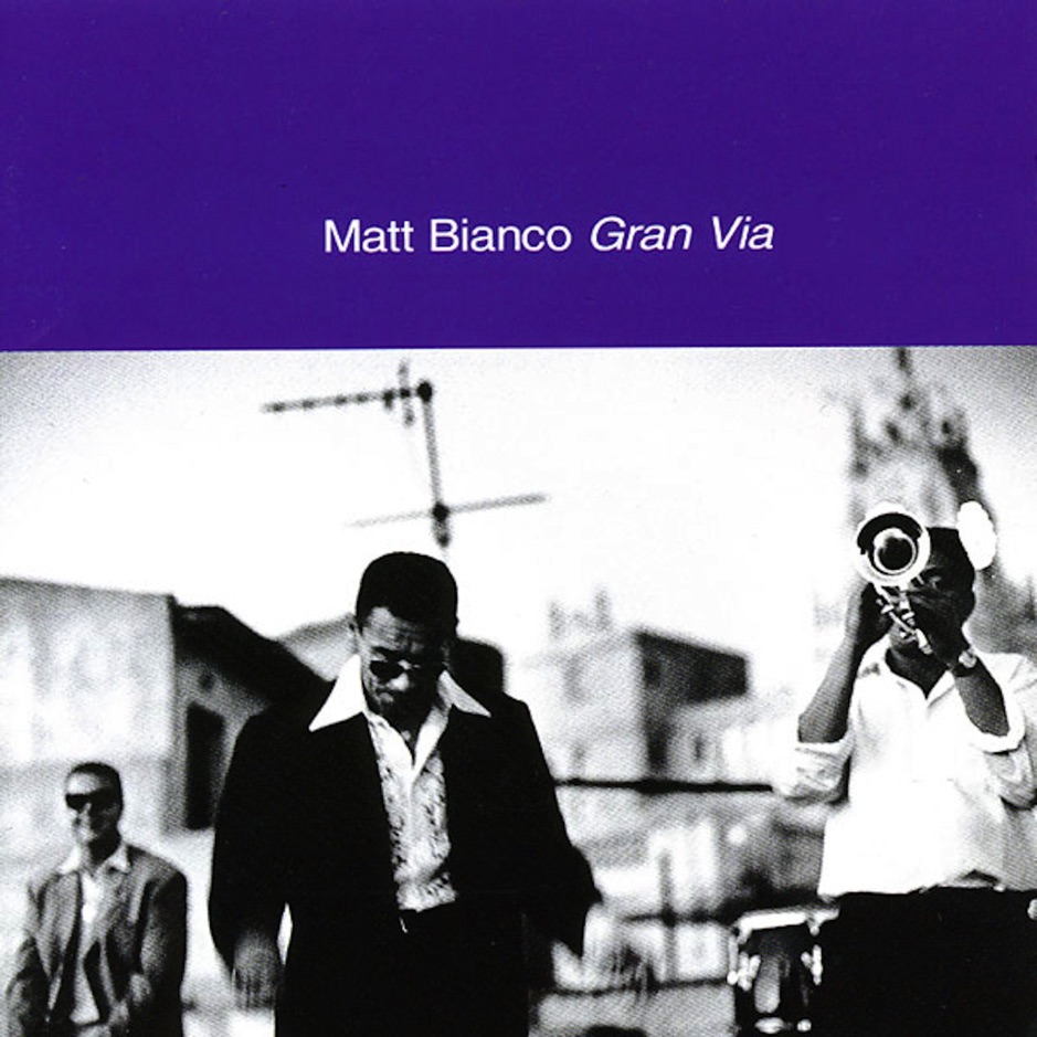 Matt Bianco - Gran Via